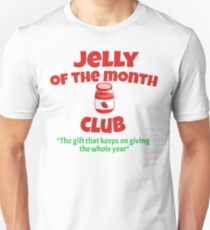 Christmas Vacation - Jelly Of The Month Club Unisex T-Shirt