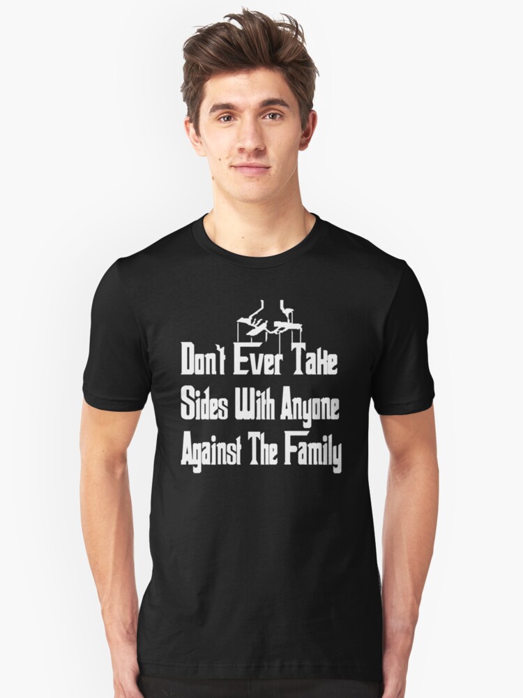 "The Godfather - Don't Ever Take Sides With Anyone Against The Family