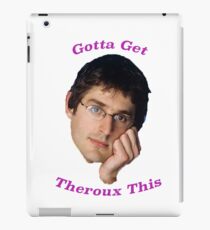 You Gotta Get Theroux This - Louis Theroux iPad Case/Skin