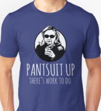 Pantsuit Up: There's Work to Do Slim Fit T-Shirt