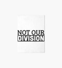 Not Our Division Art Board