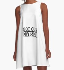 Not Our Division A-Line Dress