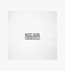 Not Our Division Scarf