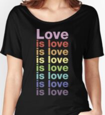 Love Is Love Women's Relaxed Fit T-Shirt