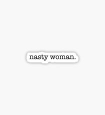 Nasty Woman Sticker