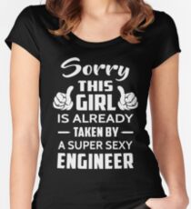 Sorry This Girl Is Already Taken By A Super Sexy Engineer Women's Fitted Scoop T-Shirt
