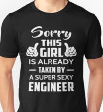 Sorry This Girl Is Already Taken By A Super Sexy Engineer Unisex T-Shirt