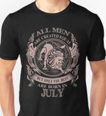 Alle Männer sind gleich, aber nur die Besten werden im Juli Leo geboren Unisex T-Shirt