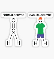 Formaldehyde Casualdehyde T-shirt Sticker