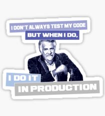 I don't always test my code Sticker