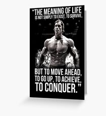 Arnold Schwarzenegger Arnie Conquer Quote Greeting Card