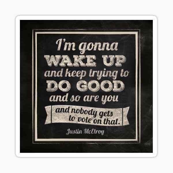 MBMBAM I'm Gonna Wake Up and Do Good Podcast Sticker