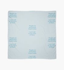 People Are Particularly Stupid Scarf