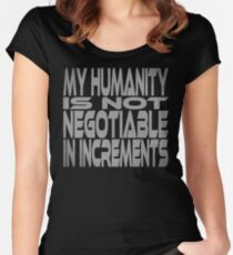 My Humanity is Not Negotiable in Increments Women's Fitted Scoop T-Shirt