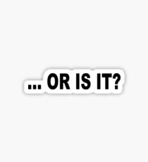 ... or is it? Sticker