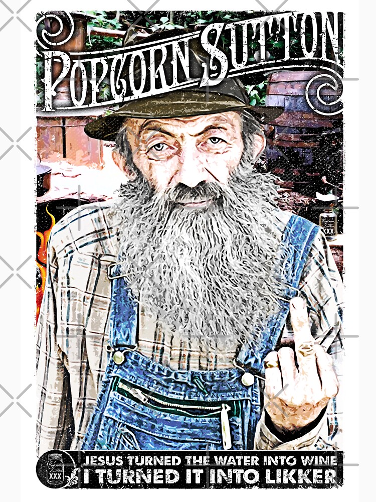 "Moonshine Popcorn Sutton " Tshirt by unclegertrude Redbubble