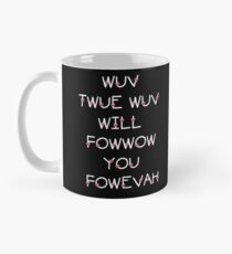 The Princess Bride Quote - Wuv Twue Wuv Will Fowwow You Fowevah Mug
