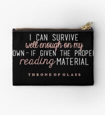 "I can survive well enough on my own - if given the proper reading material." Zipper Pouch