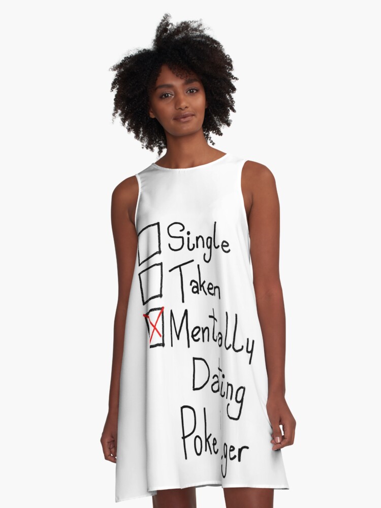Mentally Dating Pokediger A Line Dress By Laurenpryde Redbubble