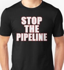 Stop The Dakota Access Pipeline! Unisex T-Shirt