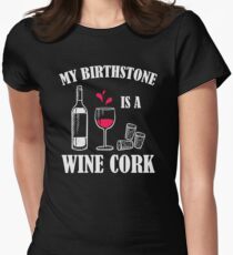 My Birthstone is a Wine Cork Women's Fitted T-Shirt