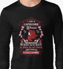 Capricorn woman with my heart on my sleeve a fire in my soul and a mouth Long Sleeve T-Shirt