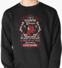 Scorpio woman with my heart on my sleeve a fire in my soul and a mouth Pullover