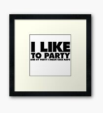 I like to party Framed Print