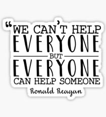 Everyone Can Help Someone - Reagan Quote Sticker