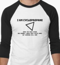 I Am Cyclopropane Men's Baseball Âľ T-Shirt