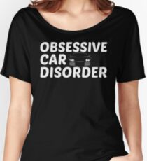 Obsessive Car Disorder - OCD Just One More Car Women's Relaxed Fit T-Shirt