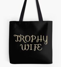 TROPHY WIFE Tote Bag