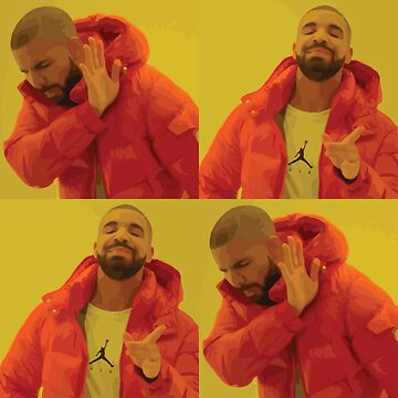 Drake Yes No Meme Template