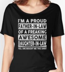 I'm A Proud Father In Law Of A Freaking Awesome Daughter In Law Women's Relaxed Fit T-Shirt
