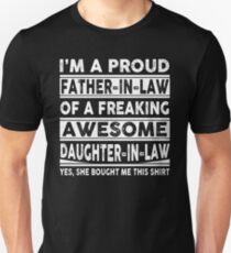 I'm A Proud Father In Law Of A Freaking Awesome Daughter In Law Unisex T-Shirt