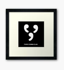 Three comma club Framed Print