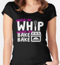 Watch Me Whip Watch Me Bake Bake Women's Fitted Scoop T-Shirt
