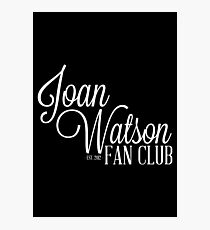 Joan Watson Fan Club Photographic Print