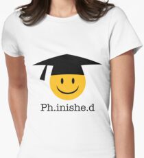 Ph.inishe.d Phd Doctoral Cap Smiley Women's Fitted T-Shirt