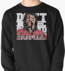 Don't Be Scared Homie! Pullover