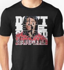 Don't Be Scared Homie! Unisex T-Shirt