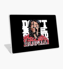 Don't Be Scared Homie! Laptop Skin