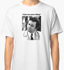 Columbo - "Just one more thing" Classic T-Shirt