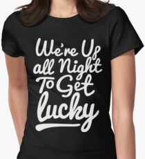We're up all night to get lucky by Decibel Clothing Women's Fitted T-Shirt
