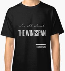 it's all about the wingspan Classic T-Shirt