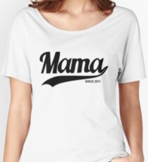 Mama 2011 Women's Relaxed Fit T-Shirt
