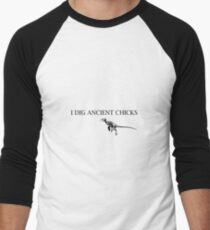 I Dig Ancient Chicks - Paleontology Men's Baseball ¾ T-Shirt
