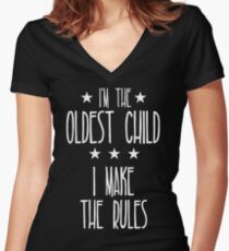 I'm the Oldest Child I make the rules Women's Fitted V-Neck T-Shirt