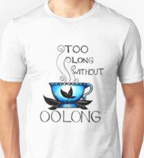 Too Long Without Oolong Unisex T-Shirt