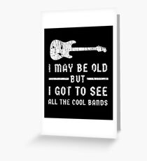 I May Be Old Cool Bands Guitar Funny Design Greeting Card